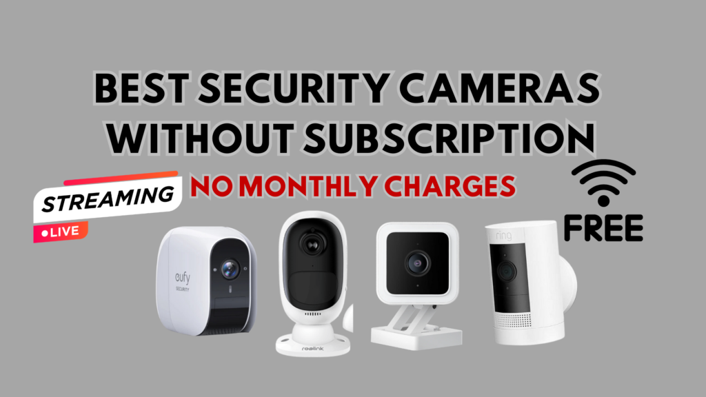 Best Outdoor Security Camera Without Subscription Best Models