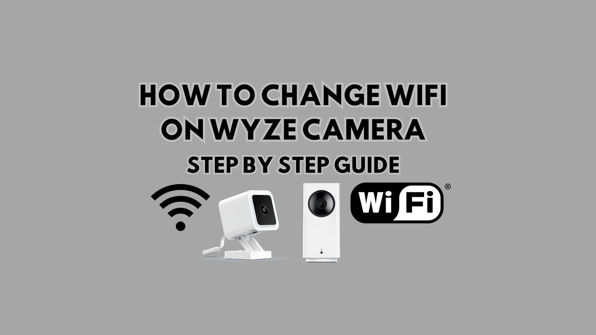 How to Change WiFi on Wyze Camera